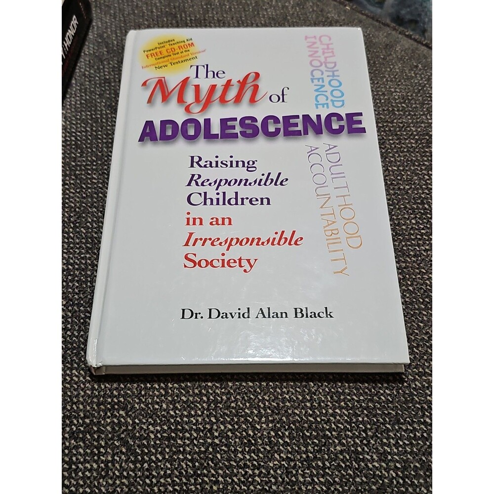 The Myth of Adolescence: Raising Responsible Children David Black w/ CD-ROM